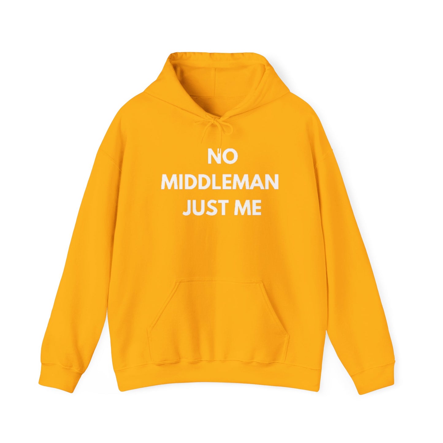 Statement Hoodie, No Middleman Just Me Sweatshirt, Unisex Pullover, Casual Outfit, Gift for Him/Her, Streetwear Style