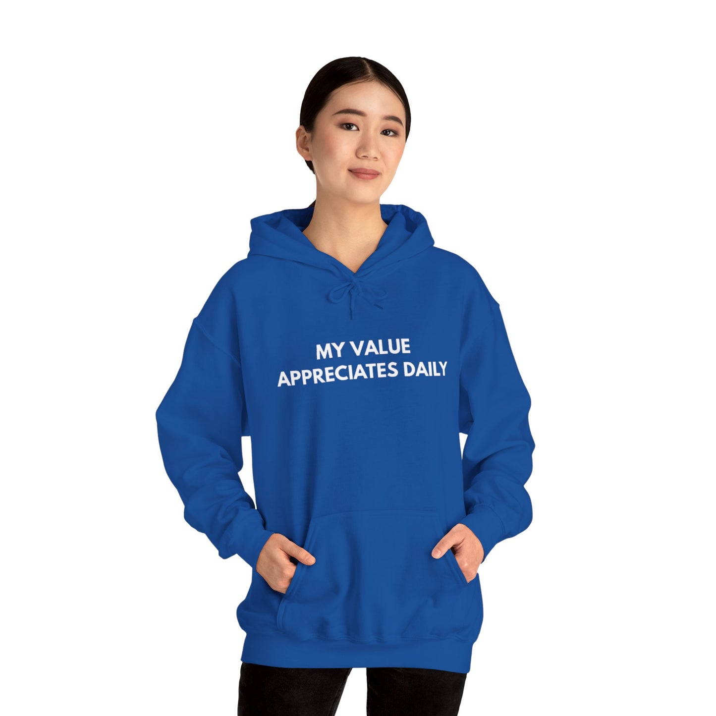 Motivational Hooded Sweatshirt - My Value Appreciates Daily, Cozy Hoodie, Inspirational Sweatshirt, Gift for Him/Her, Casual Wear
