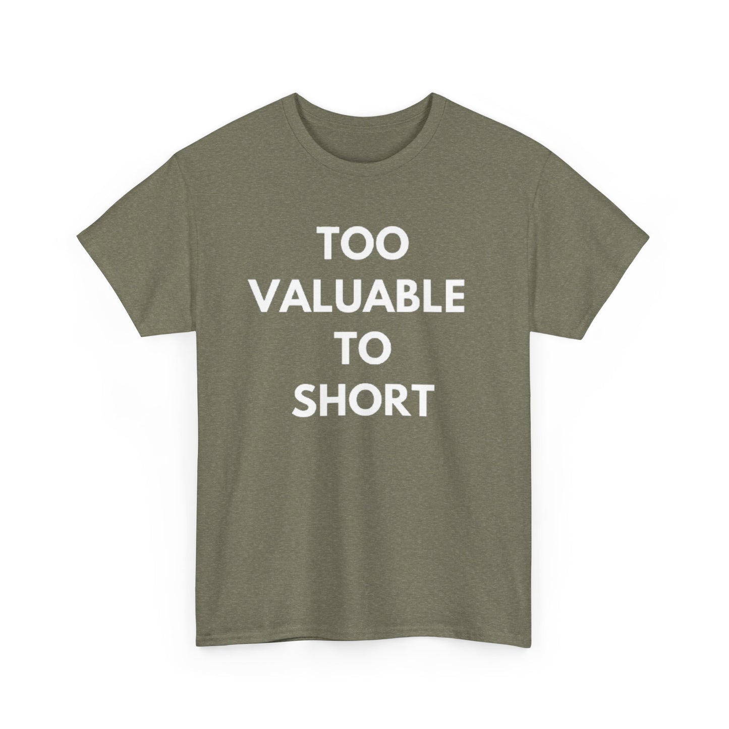 Too Valuable to Short Unisex Heavy Cotton Tee | Casual Wear, Gift for Friends, Everyday Comfort, Statement T-Shirt, Birthday Gift