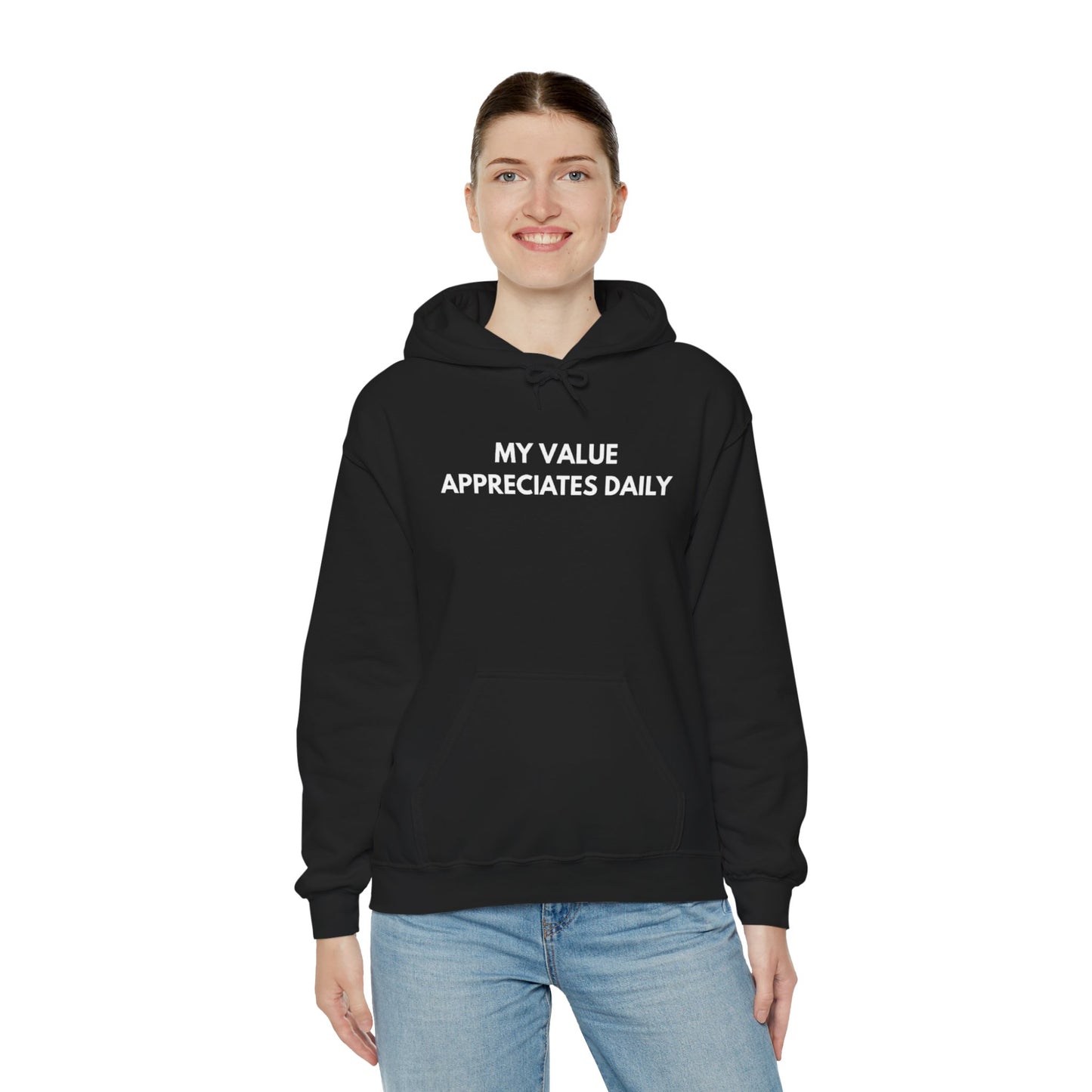 Motivational Hooded Sweatshirt - My Value Appreciates Daily, Cozy Hoodie, Inspirational Sweatshirt, Gift for Him/Her, Casual Wear