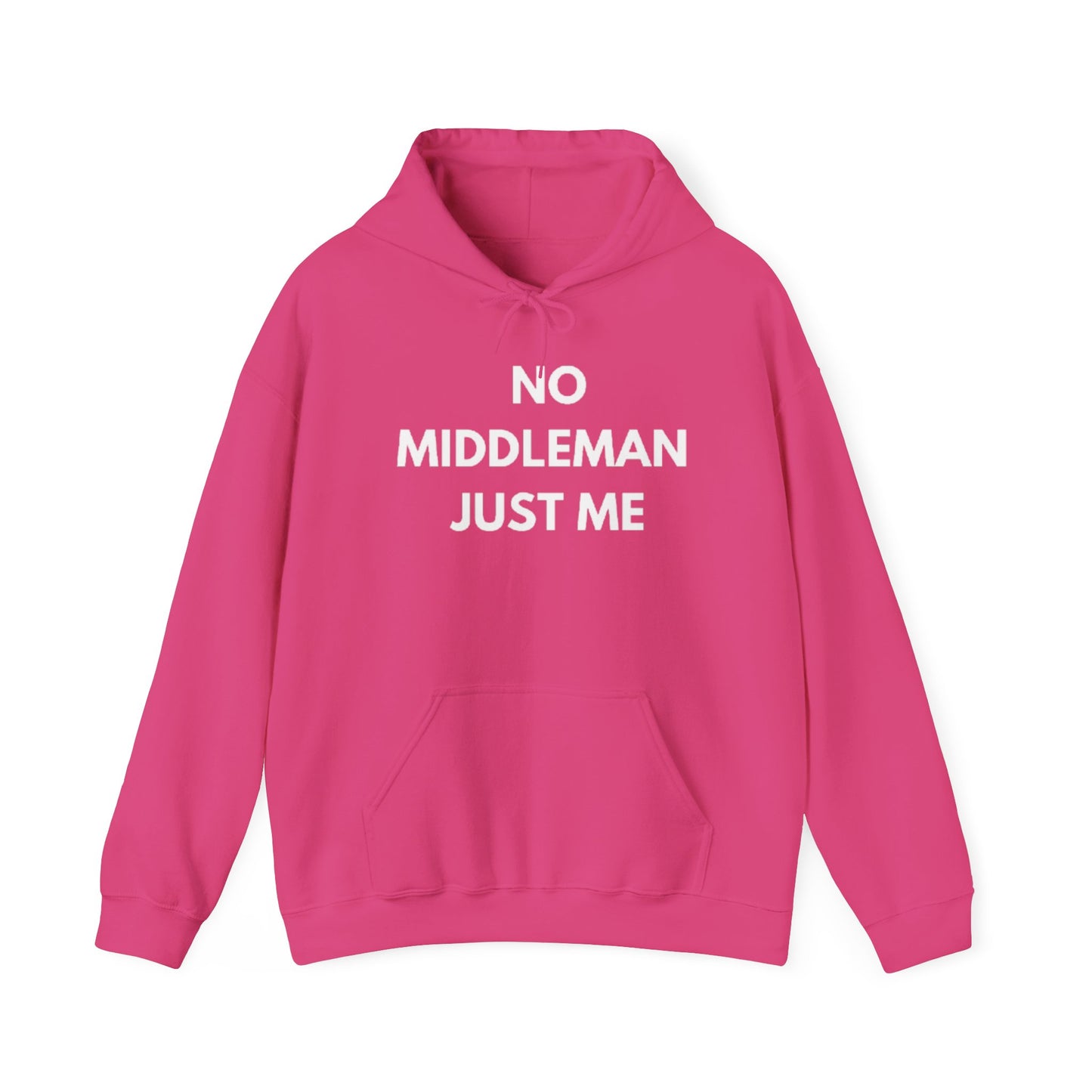 Statement Hoodie, No Middleman Just Me Sweatshirt, Unisex Pullover, Casual Outfit, Gift for Him/Her, Streetwear Style