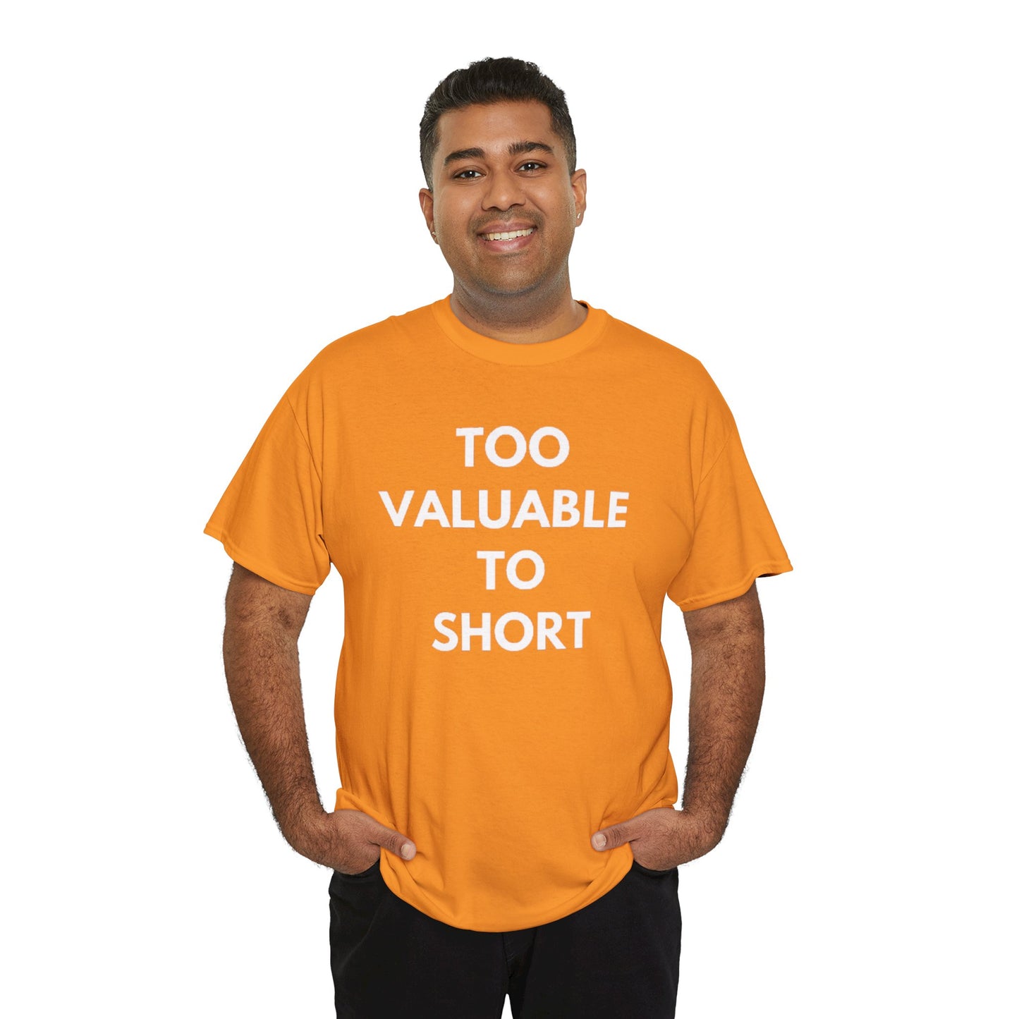 Too Valuable to Short Unisex Heavy Cotton Tee | Casual Wear, Gift for Friends, Everyday Comfort, Statement T-Shirt, Birthday Gift