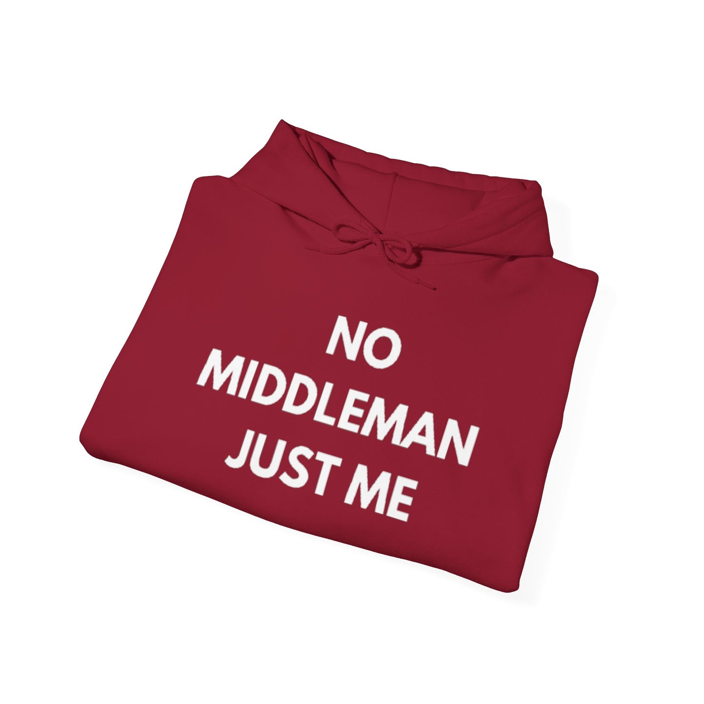 Statement Hoodie, No Middleman Just Me Sweatshirt, Unisex Pullover, Casual Outfit, Gift for Him/Her, Streetwear Style