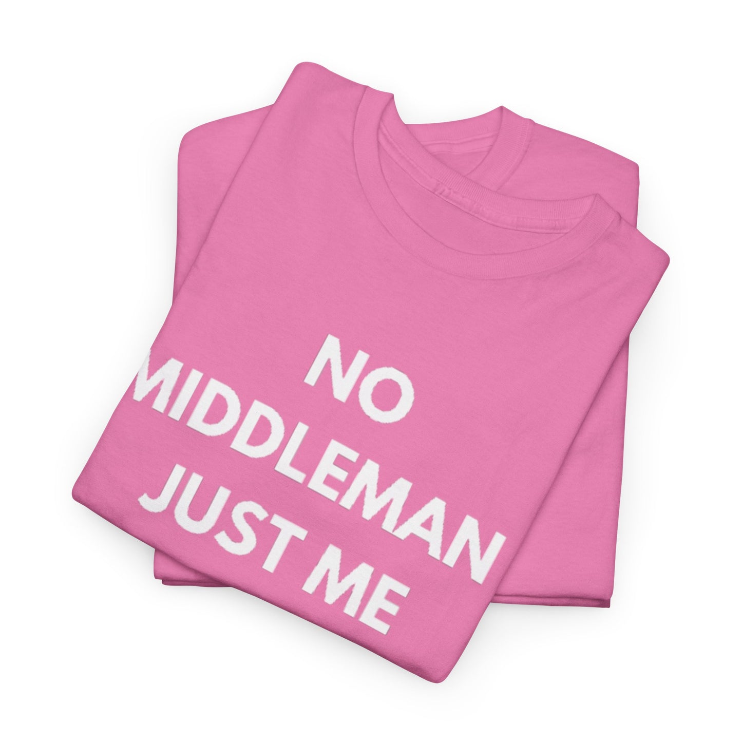 Unisex Tee - 'No Middleman Just Me' Statement Shirt, Casual Wear, Gift for Entrepreneurs, Summer Outfit, Everyday Style