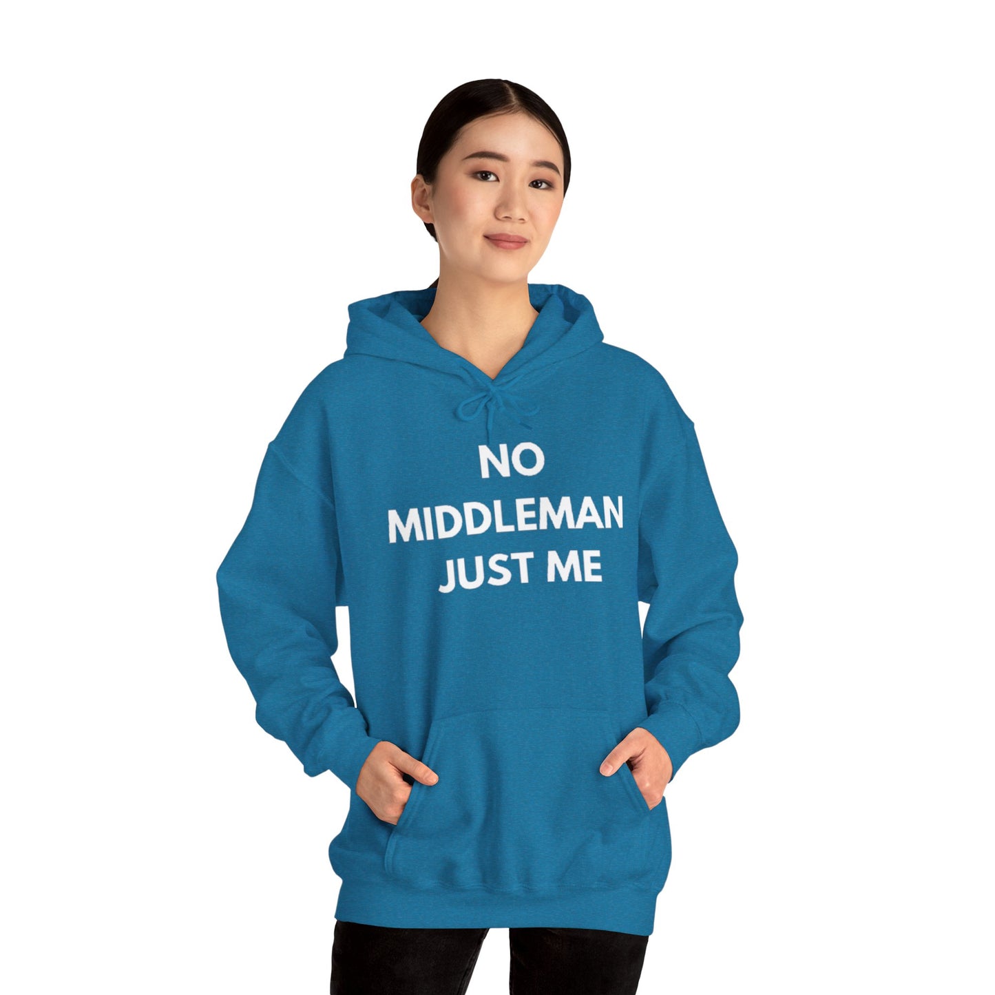 Statement Hoodie, No Middleman Just Me Sweatshirt, Unisex Pullover, Casual Outfit, Gift for Him/Her, Streetwear Style