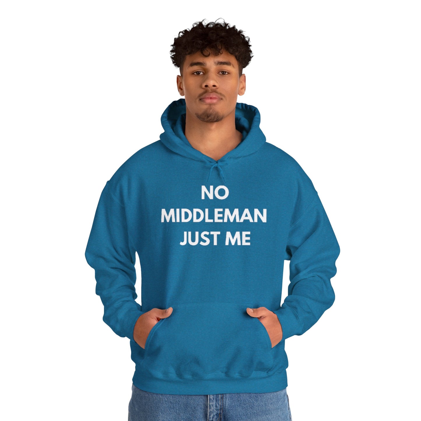 Statement Hoodie, No Middleman Just Me Sweatshirt, Unisex Pullover, Casual Outfit, Gift for Him/Her, Streetwear Style