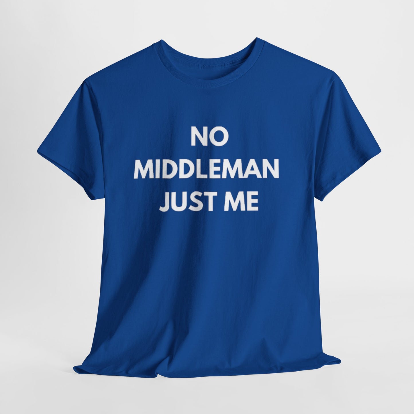 Unisex Tee - 'No Middleman Just Me' Statement Shirt, Casual Wear, Gift for Entrepreneurs, Summer Outfit, Everyday Style