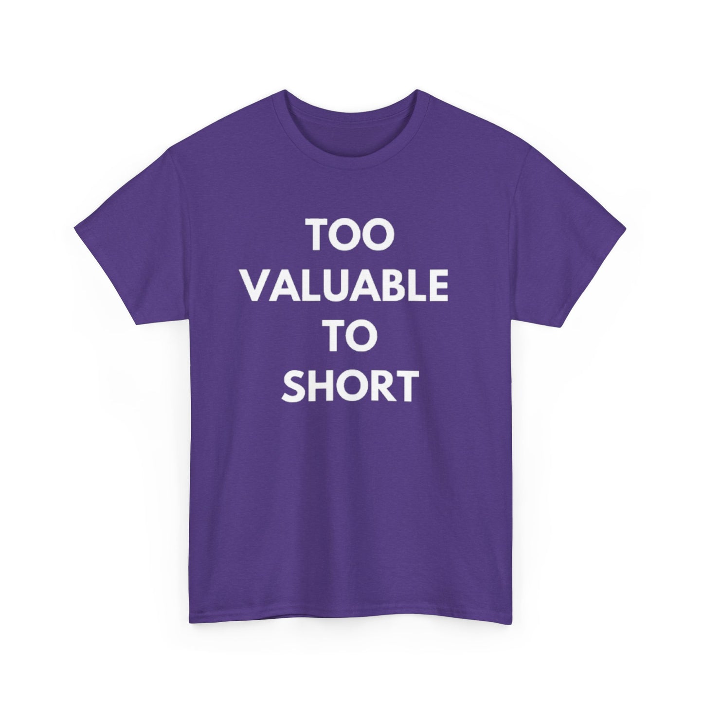 Too Valuable to Short Unisex Heavy Cotton Tee | Casual Wear, Gift for Friends, Everyday Comfort, Statement T-Shirt, Birthday Gift