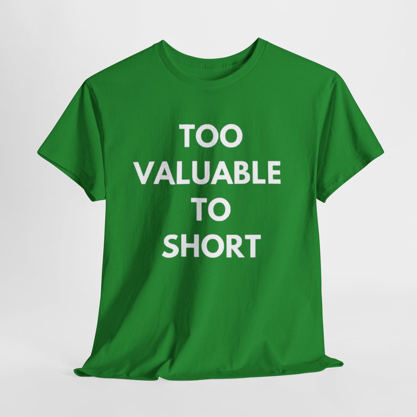 Too Valuable to Short Unisex Heavy Cotton Tee | Casual Wear, Gift for Friends, Everyday Comfort, Statement T-Shirt, Birthday Gift