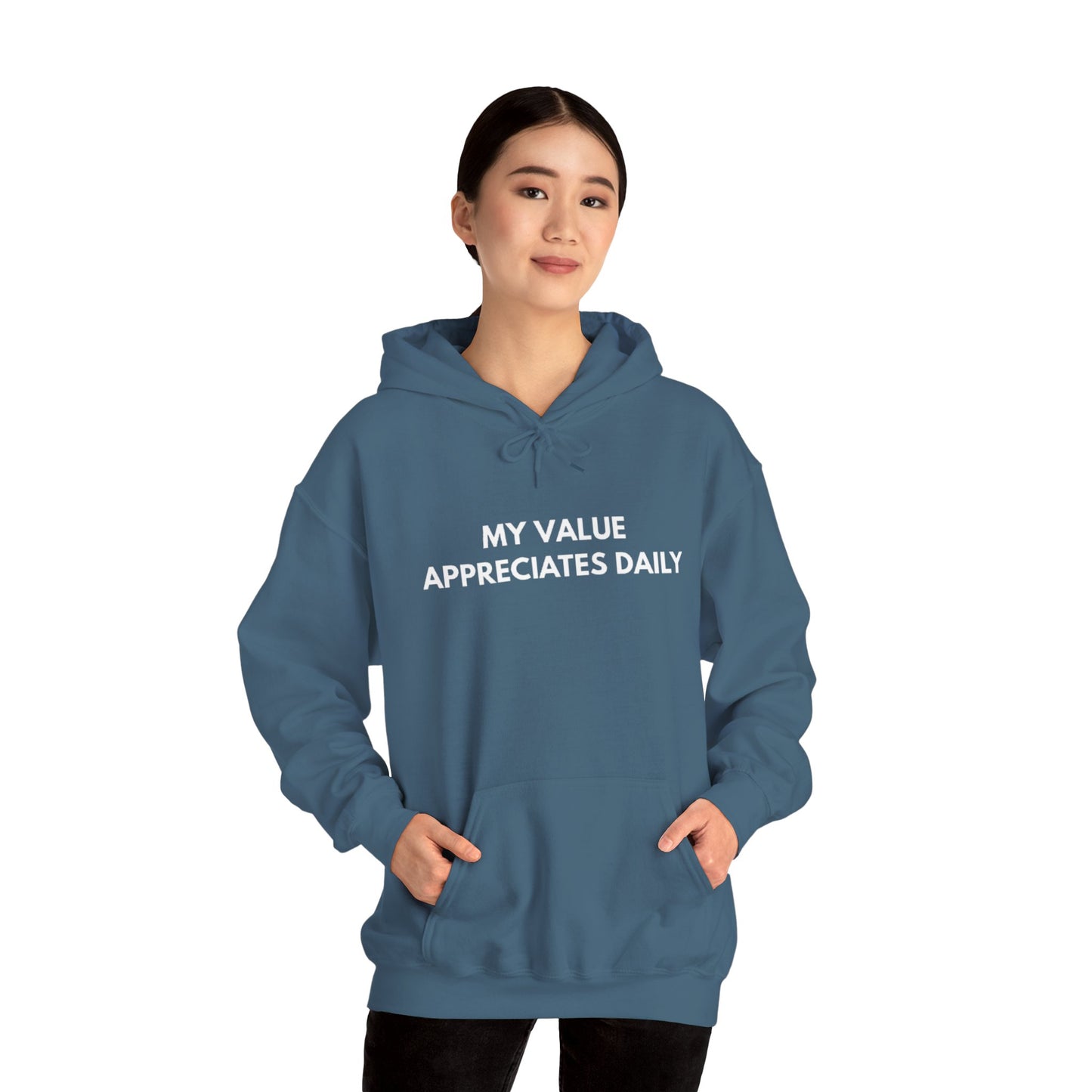 Motivational Hooded Sweatshirt - My Value Appreciates Daily, Cozy Hoodie, Inspirational Sweatshirt, Gift for Him/Her, Casual Wear
