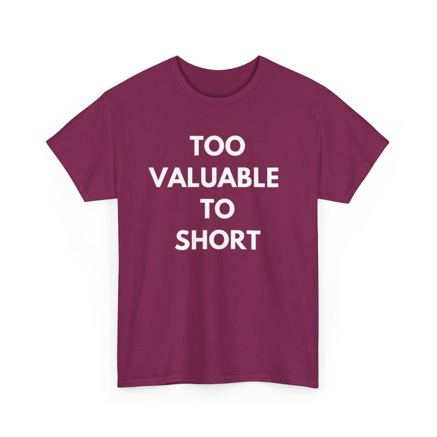 Too Valuable to Short Unisex Heavy Cotton Tee | Casual Wear, Gift for Friends, Everyday Comfort, Statement T-Shirt, Birthday Gift