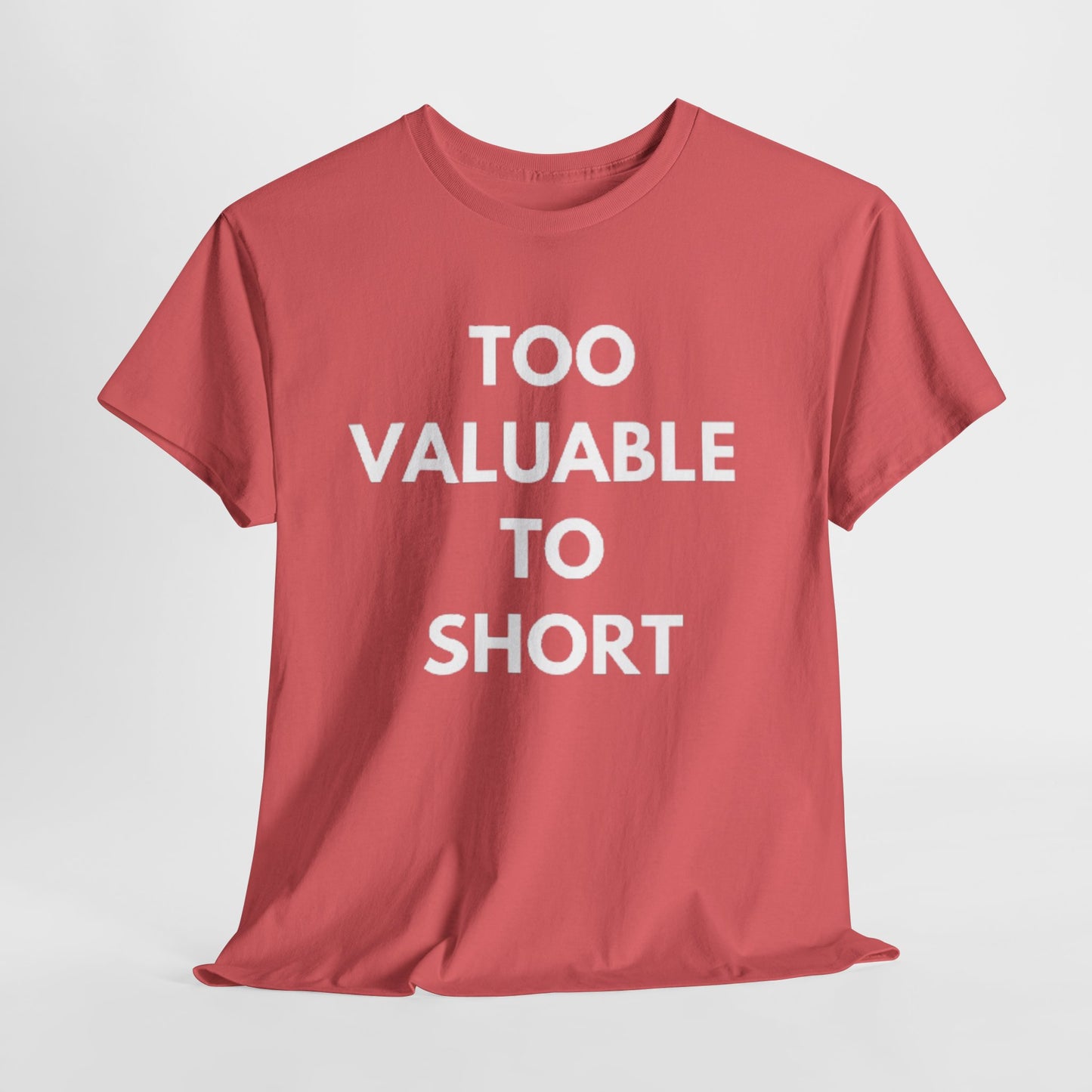 Too Valuable to Short Unisex Heavy Cotton Tee | Casual Wear, Gift for Friends, Everyday Comfort, Statement T-Shirt, Birthday Gift