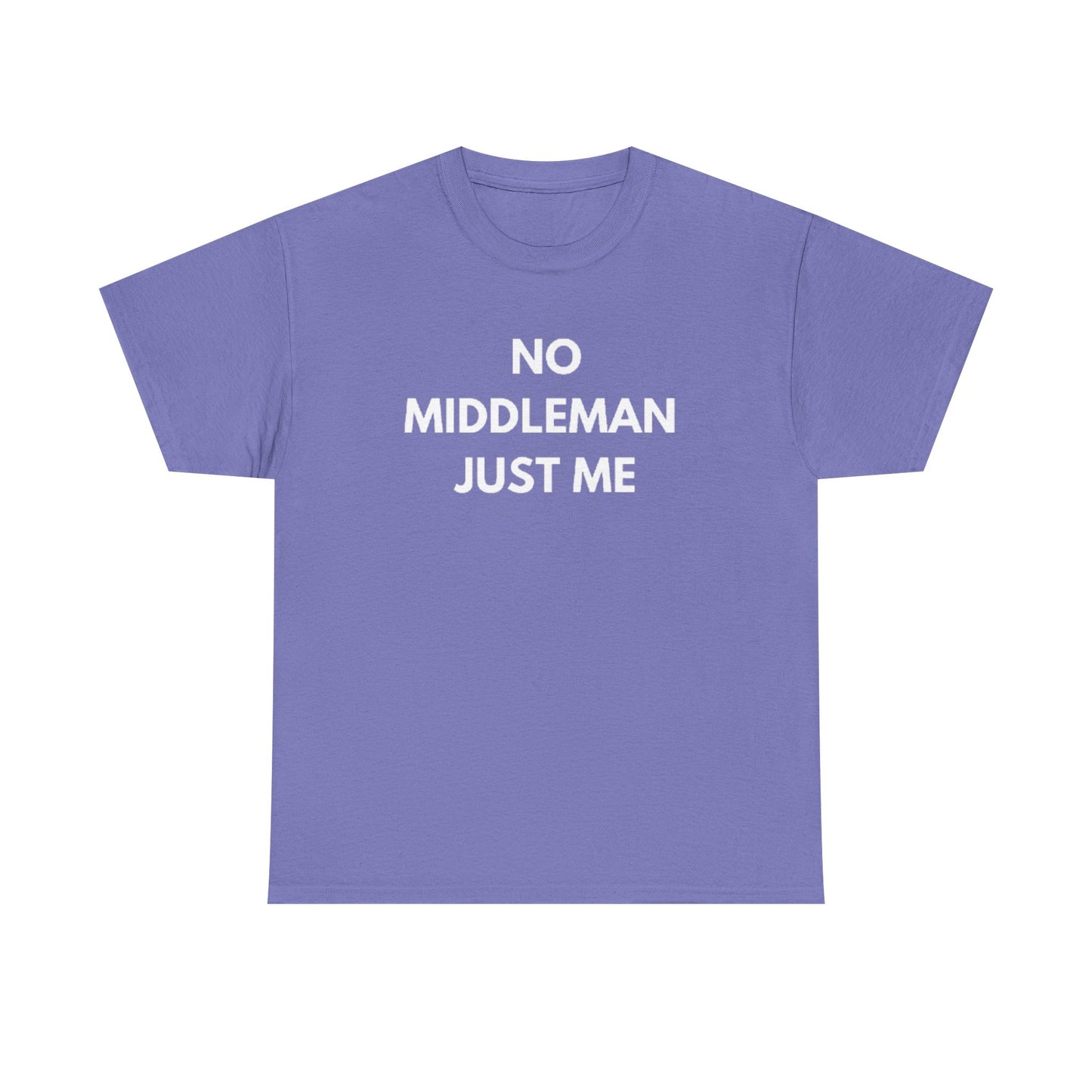 Unisex Tee - 'No Middleman Just Me' Statement Shirt, Casual Wear, Gift for Entrepreneurs, Summer Outfit, Everyday Style