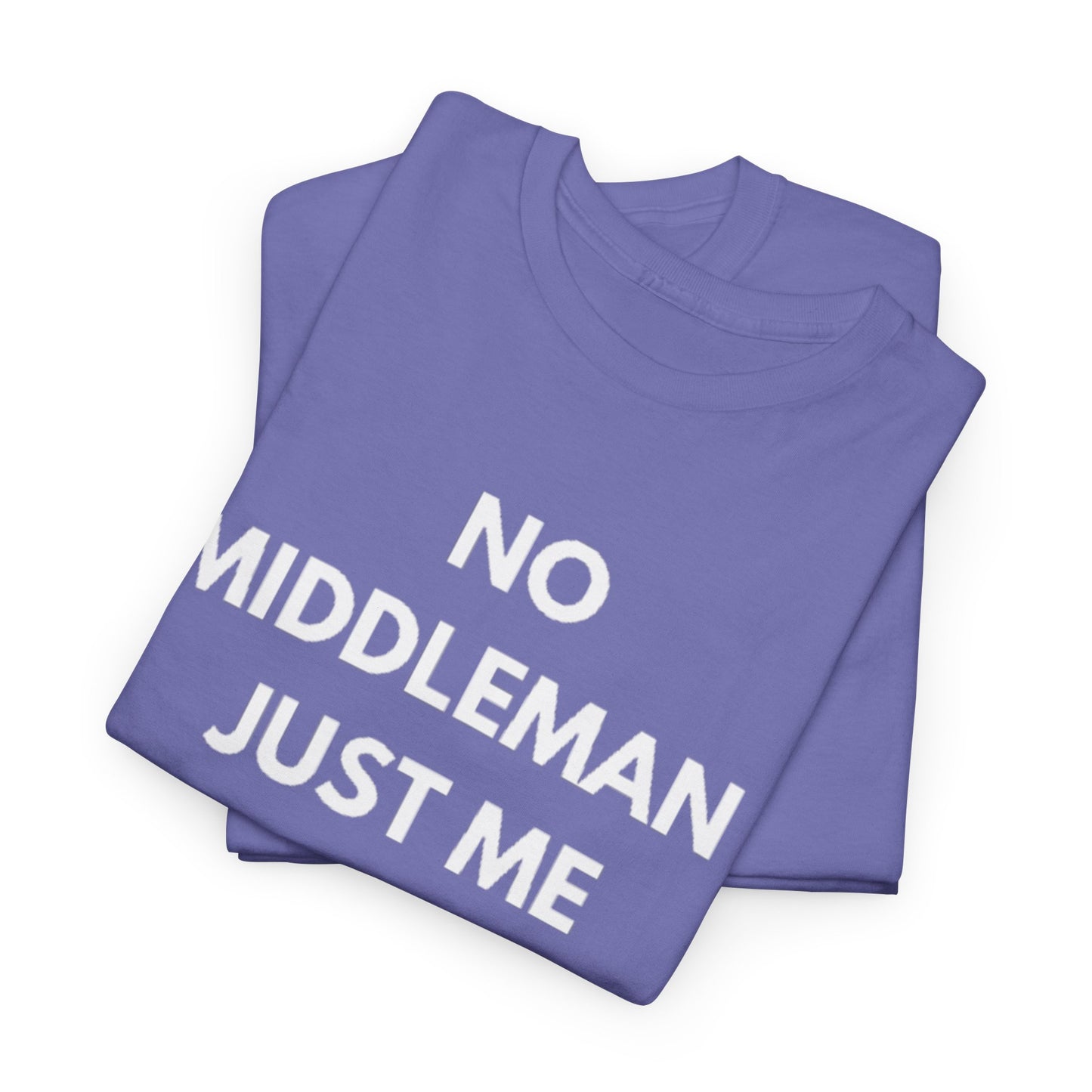 Unisex Tee - 'No Middleman Just Me' Statement Shirt, Casual Wear, Gift for Entrepreneurs, Summer Outfit, Everyday Style