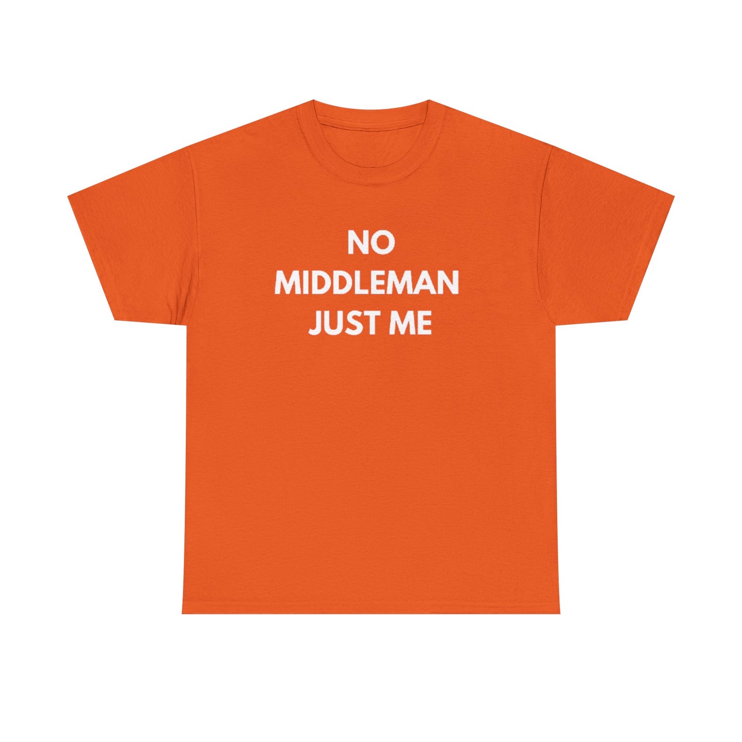 Unisex Tee - 'No Middleman Just Me' Statement Shirt, Casual Wear, Gift for Entrepreneurs, Summer Outfit, Everyday Style