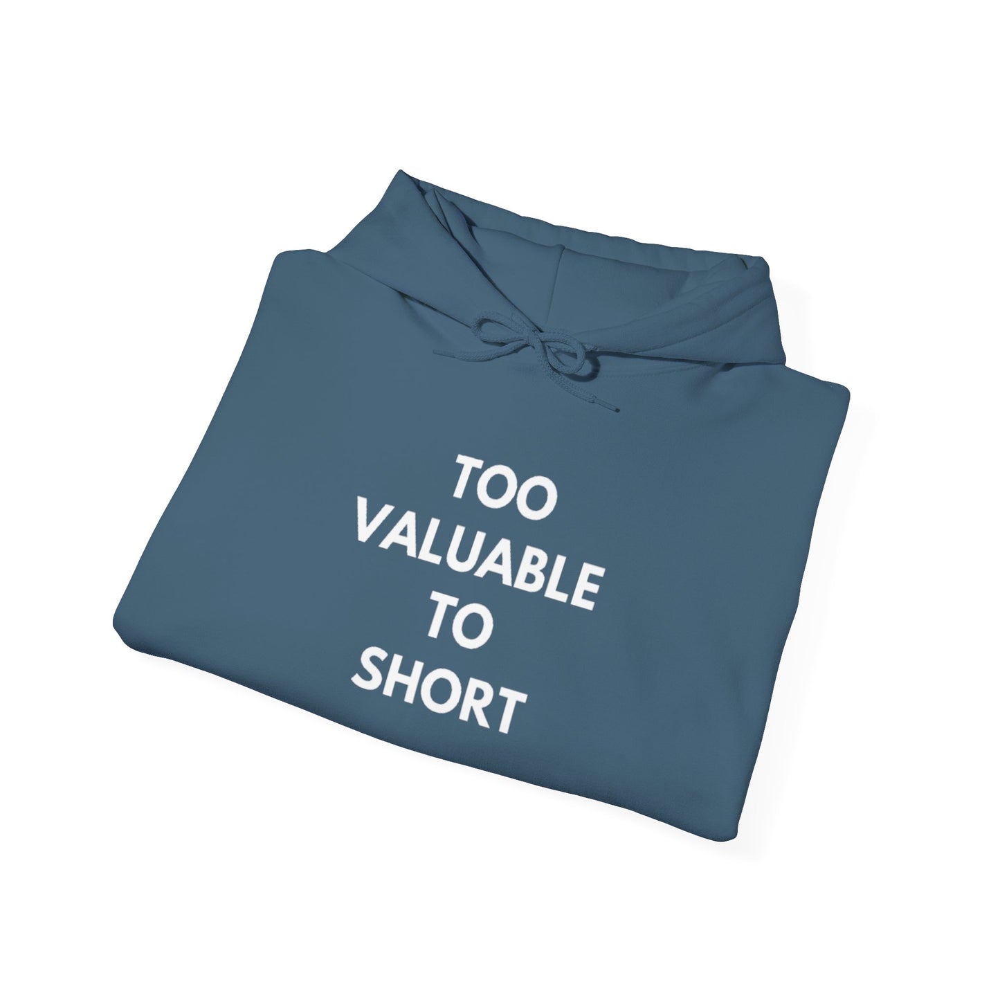 Too Valuable to Short Hoodie, Funny Sweatshirt for Short People, Unisex Gift, Casual Wear, Cozy Clothing