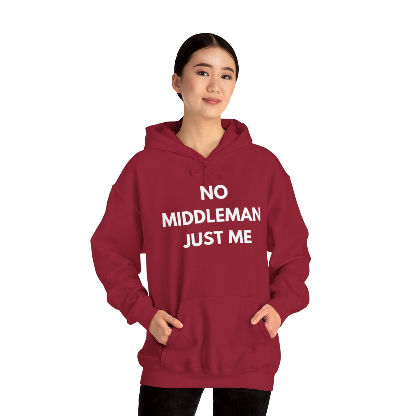 Statement Hoodie, No Middleman Just Me Sweatshirt, Unisex Pullover, Casual Outfit, Gift for Him/Her, Streetwear Style