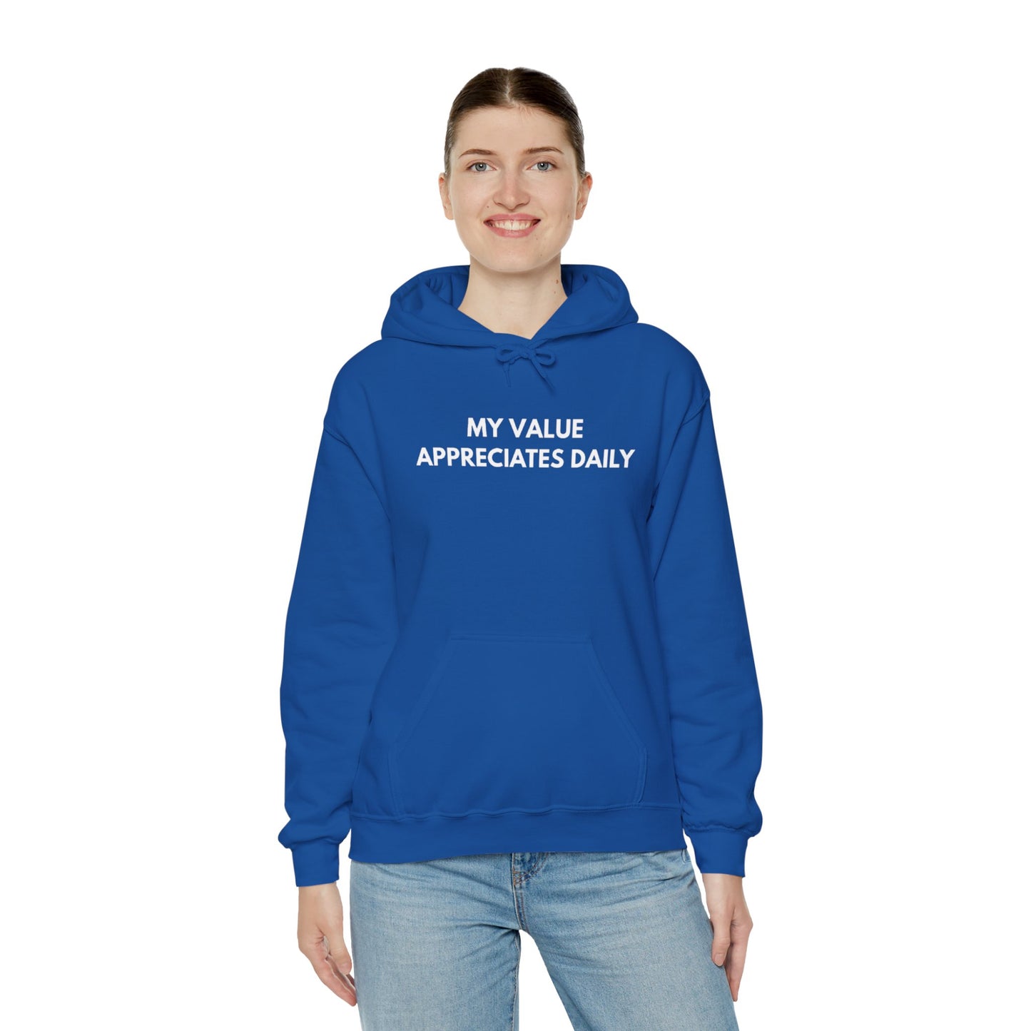 Motivational Hooded Sweatshirt - My Value Appreciates Daily, Cozy Hoodie, Inspirational Sweatshirt, Gift for Him/Her, Casual Wear