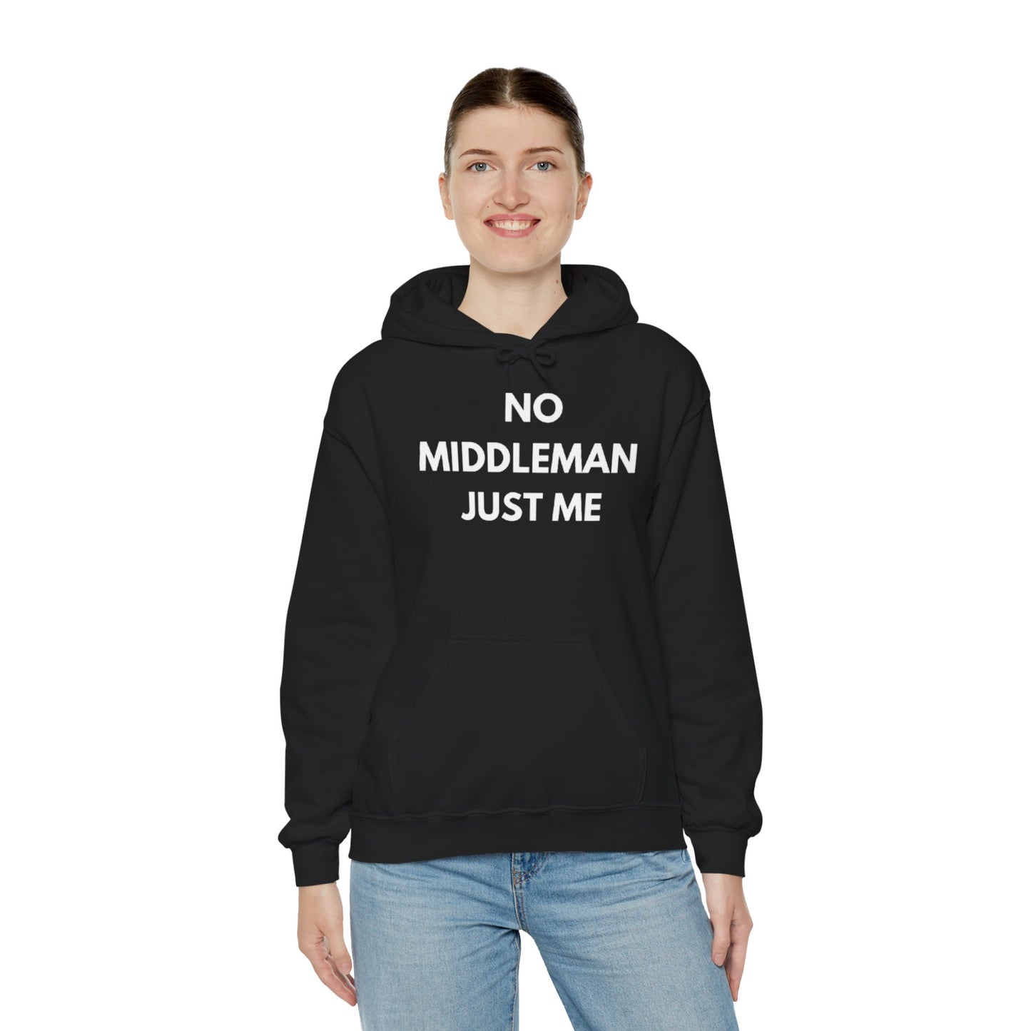 Statement Hoodie, No Middleman Just Me Sweatshirt, Unisex Pullover, Casual Outfit, Gift for Him/Her, Streetwear Style