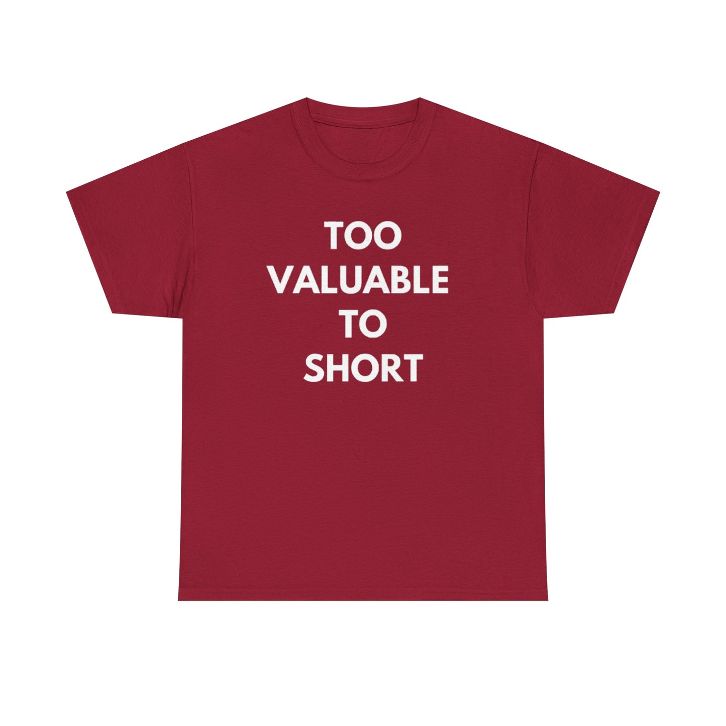 Too Valuable to Short Unisex Heavy Cotton Tee | Casual Wear, Gift for Friends, Everyday Comfort, Statement T-Shirt, Birthday Gift
