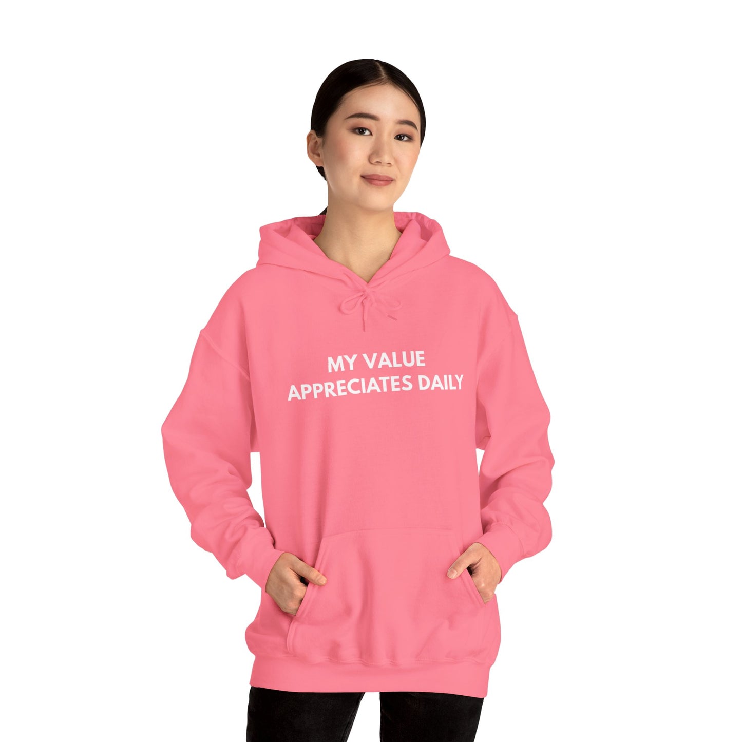 Motivational Hooded Sweatshirt - My Value Appreciates Daily, Cozy Hoodie, Inspirational Sweatshirt, Gift for Him/Her, Casual Wear