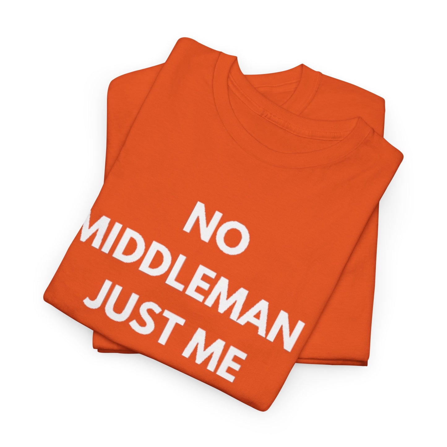 Unisex Tee - 'No Middleman Just Me' Statement Shirt, Casual Wear, Gift for Entrepreneurs, Summer Outfit, Everyday Style