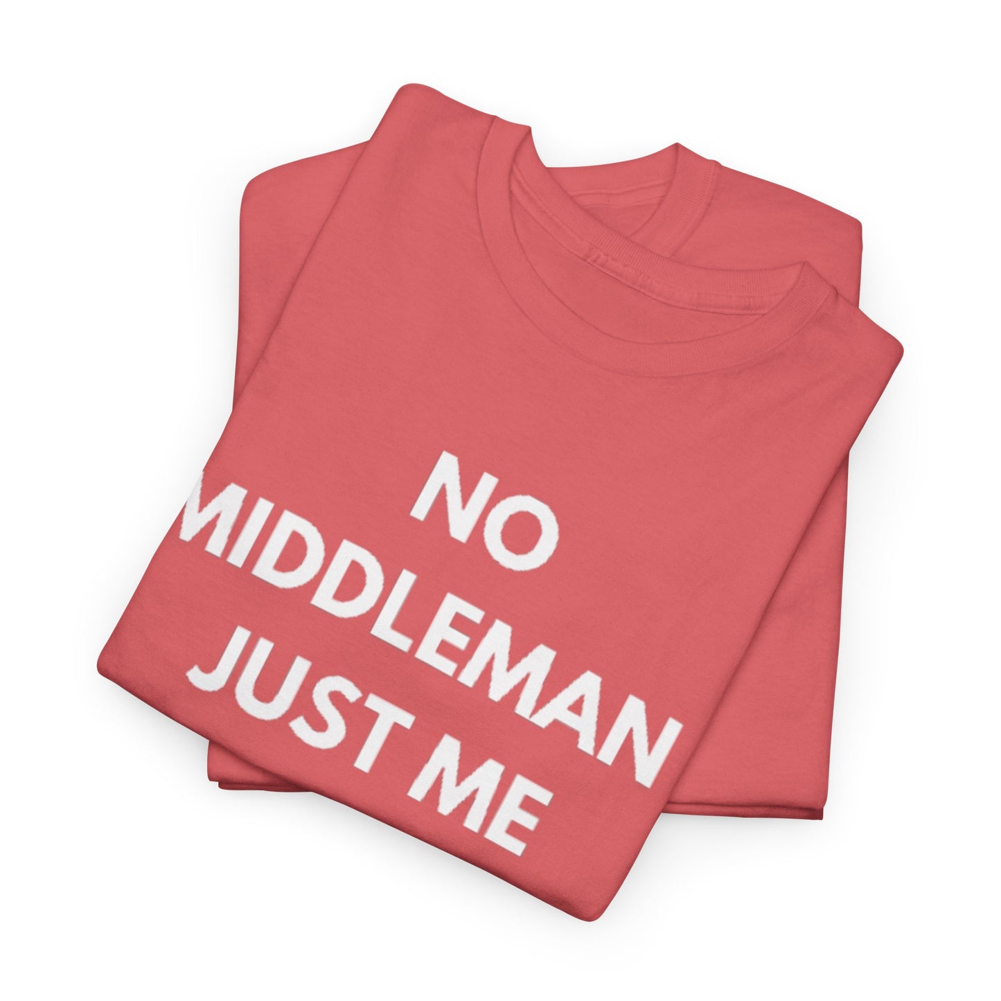 Unisex Tee - 'No Middleman Just Me' Statement Shirt, Casual Wear, Gift for Entrepreneurs, Summer Outfit, Everyday Style