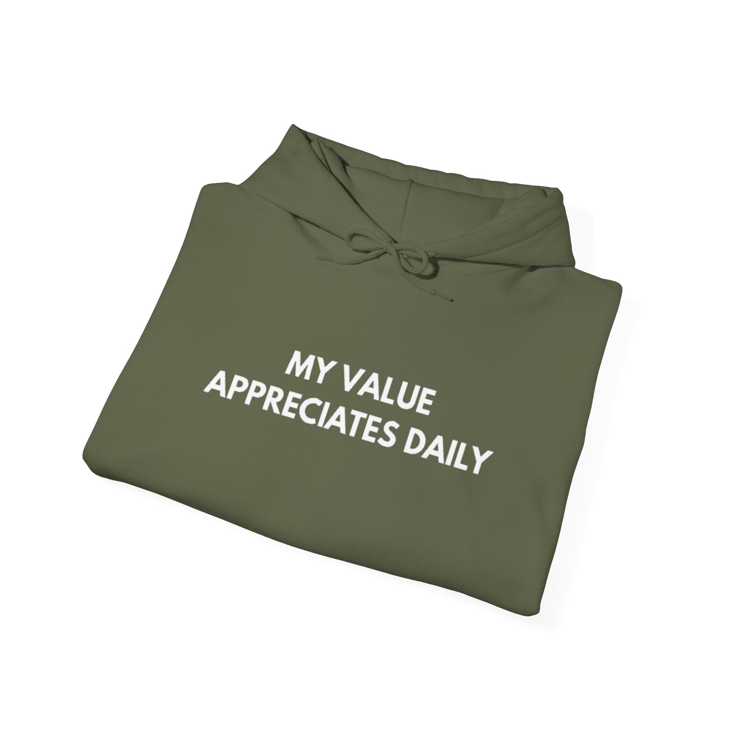 Motivational Hooded Sweatshirt - My Value Appreciates Daily, Cozy Hoodie, Inspirational Sweatshirt, Gift for Him/Her, Casual Wear