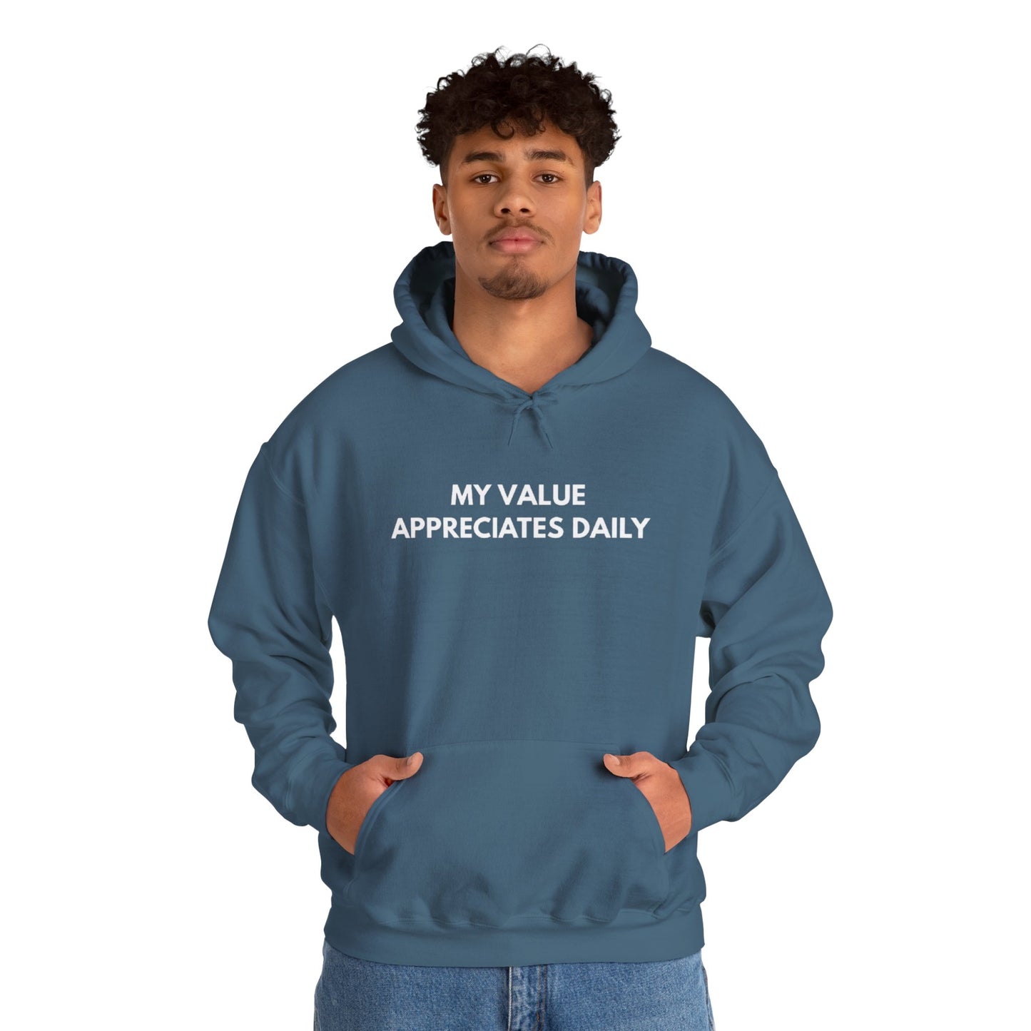 Motivational Hooded Sweatshirt - My Value Appreciates Daily, Cozy Hoodie, Inspirational Sweatshirt, Gift for Him/Her, Casual Wear